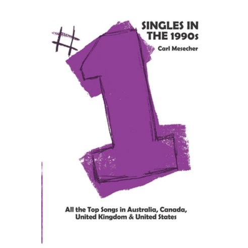 (영문도서) #1 Singles in the 1990s: All the Top Songs in Australia Canada United Kingdom & United States Paperback, Independently Published, English, 9798860680647