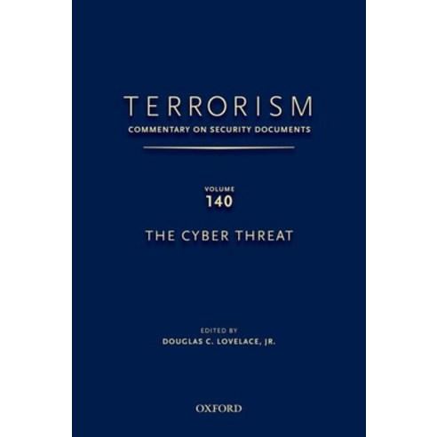 (영문도서) Terrorism: Commentary on Security Documents Volume 140: The Cyber Threat Hardcover, Oxford University Press, USA, English, 9780199351114