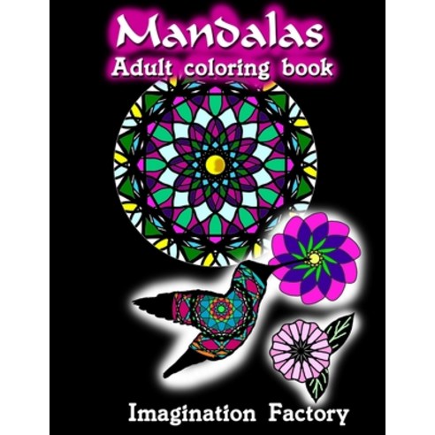 Mandalas adult coloring book: Advanced Patterns animals & flowers Paperback, Independently Published