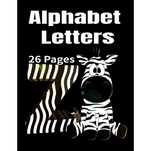 Alphabet Letters: Alphabet Letters 26 Pages Paperback, Independently Published, English, 9798588675895