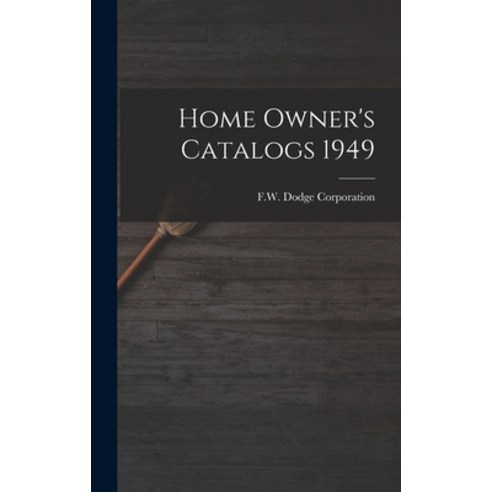 (영문도서) Home Owner''s Catalogs 1949 Hardcover, Hassell Street Press, English, 9781013810084