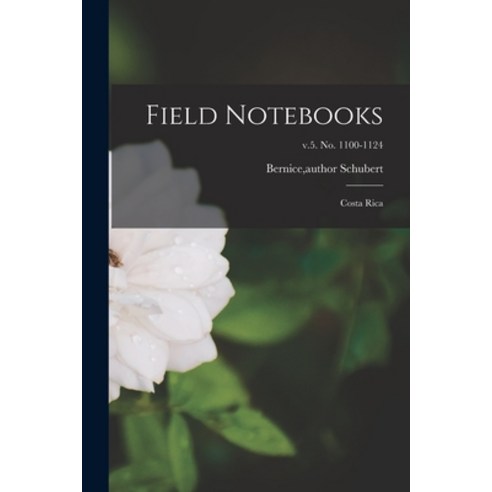 (영문도서) Field Notebooks: Costa Rica; v.5. No. 1100-1124 Paperback, Hassell Street Press, English, 9781015194656