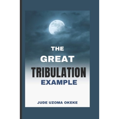 (영문도서) The Great Tribulation Example Paperback, Tremendous Glory Publication, English, 9789789742127