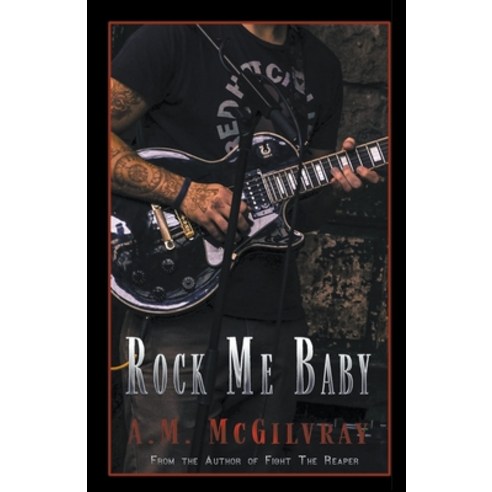 (영문도서) Rock Me Baby Paperback, A.M. McGilvray, English, 9798201660215