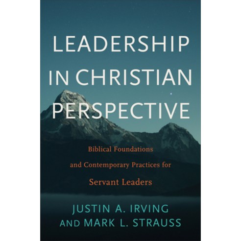 (영문도서) Leadership in Christian Perspective: Biblical Foundations and Contemporary Practices for Serv... Paperback, Baker Academic, English, 9781540960337