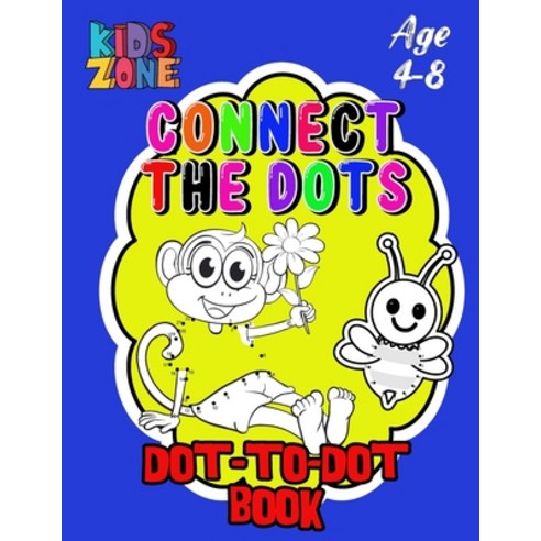 (영문도서) Connect the Dots Kids Zone: Dot-to-Dot book for Kids Children Preschool to Kindergarten Ea... Paperback, Independently Published, English, 9798715510068