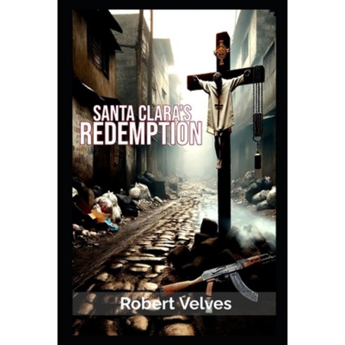 (영문도서) Santa Clara''s Redemption Paperback, Independently Published, English, 9798321784822
