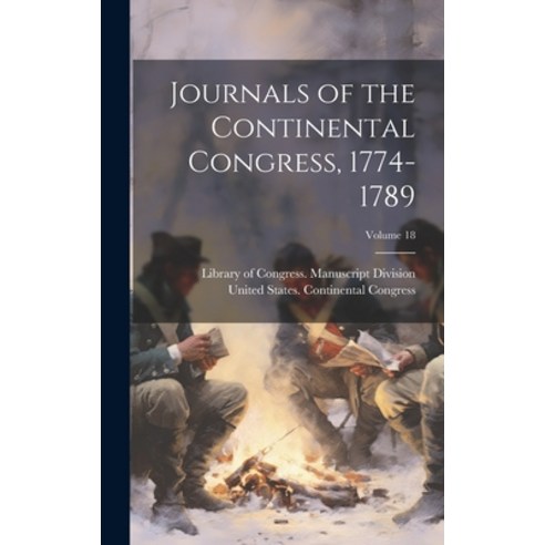 (영문도서) Journals of the Continental Congress 1774-1789; Volume 18 Hardcover, Legare Street Press, English, 9781020036545