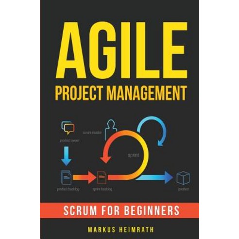 Agile Project Management: Scrum for Beginners Paperback, Personal Growth Hackers