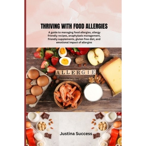 (영문도서) Thriving with Food Allergies: A guide to managing food allergies allergy friendly recipes a... Paperback, Independently Published, English, 9798884161573