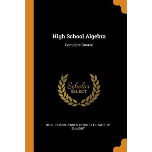 (영문도서) High School Algebra: Complete Course Paperback, Franklin Classics, English, 9780342168651