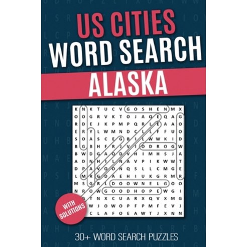 US Cities Word Search - Alaska: Puzzlebook with Word Find US Cities Puzzles for Seniors Adults and ... Paperback, Independently Published, English, 9798592983832
