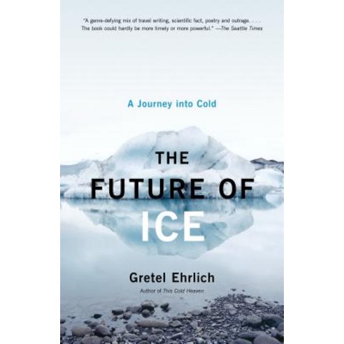 (영문도서) The Future of Ice: A Journey Into Cold Paperback, Vintage, English, 9781400034352