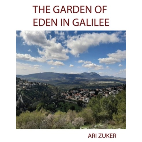 The Garden of Eden in Galilee Paperback, Ari Zuker, English, 9789655995848
