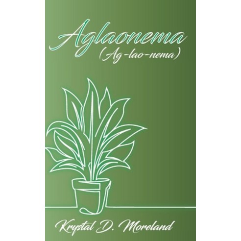 Aglaonema: (Ag-lao-nema) Paperback, Independently Published, English, 9798588287593