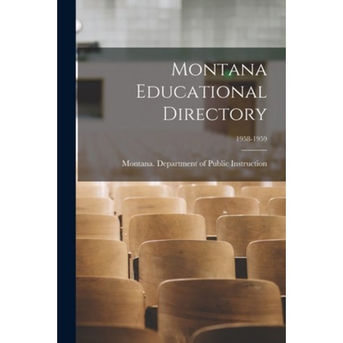 (영문도서) Montana Educational Directory; 1958-1959 Paperback, Hassell Street Press, English, 9781014750358