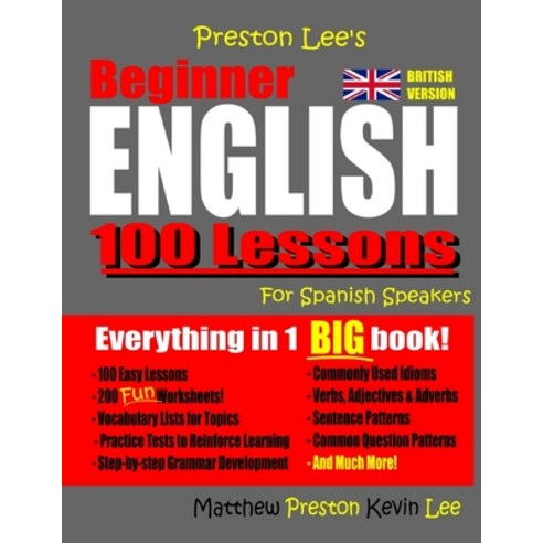 Preston Lee''s Beginner English 100 Lessons For Spanish Speakers (British) Paperback, Createspace Independent Publishing Platform