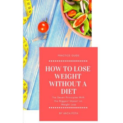 How to lose weight without a diet Paperback, Blurb