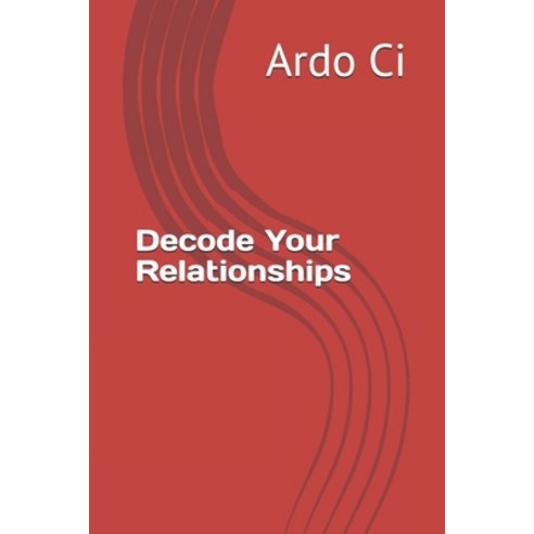 (영문도서) Decode Your Relationships Paperback, Independently Published, English, 9781983267543