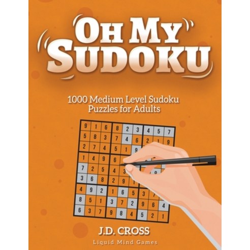 Oh My Sudoku! 1000 Medium Level Sudoku Puzzles: Puzzle books for Adults Paperback, Independently Published, English, 9798724183307