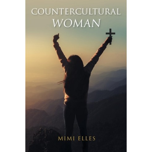 (영문도서) Countercultural Woman Paperback, Christian Faith Publishing,..., English, 9781098064372