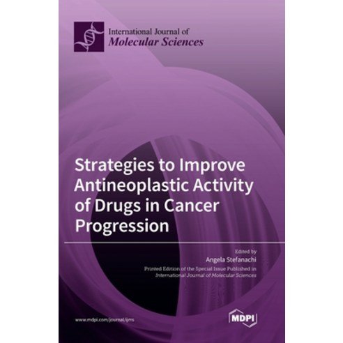 (영문도서) Strategies to Improve Antineoplastic Activity of Drugs in Cancer Progression Hardcover, Mdpi AG, English, 9783036559285