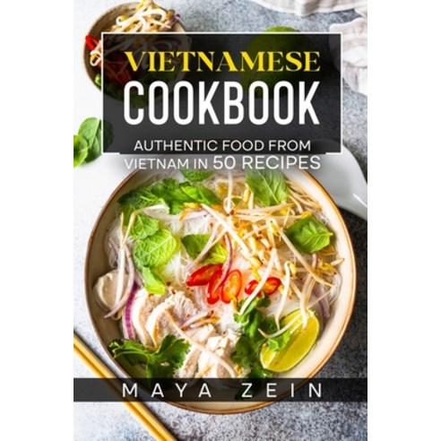 (영문도서) Vietnamese Cookbook: Authentic Food From Vietnam In 50 Recipes Paperback, Independently Published, English, 9798522476199