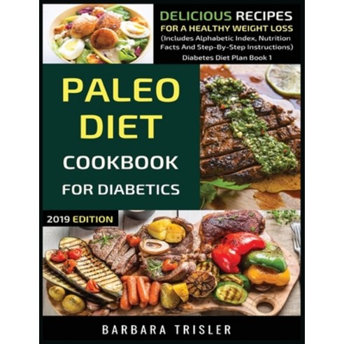 (영문도서) Paleo Diet Cookbook For Diabetics: Delicious Recipes For A Healthy Weight Loss (Includes Alph... Paperback, Millennium Publishing Ltd, English, 9781913361662