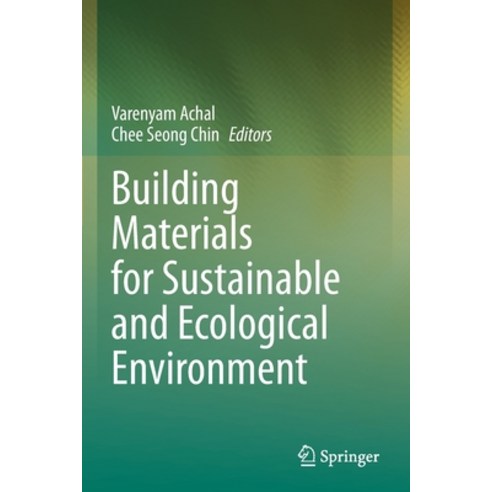 (영문도서) Building Materials for Sustainable and Ecological Environment Paperback, Springer, English, 9789811617089