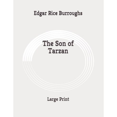 (영문도서) The Son of Tarzan: Large Print Paperback, Independently Published, English, 9798647739056
