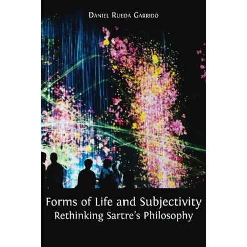 (영문도서) Forms of Life and Subjectivity: Rethinking Sartre''s Philosophy Paperback, Open Book Publishers, English, 9781800642188