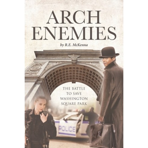 (영문도서) ARCH Enemies: The Battle to Save Washington Square Park Paperback, Page Publishing, Inc., English, 9781662470776