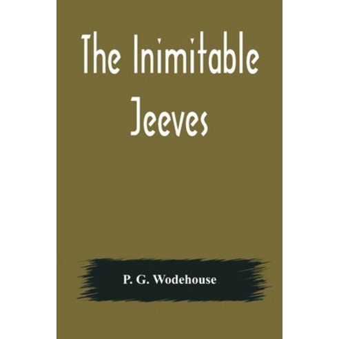 (영문도서) The Inimitable Jeeves Paperback, Alpha Edition, English, 9789356570313
