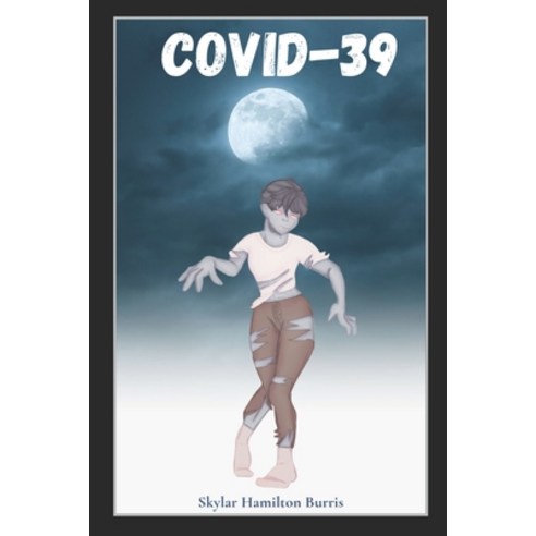 (영문도서) Covid-39: an apocalyptic family drama Paperback, Independently Published