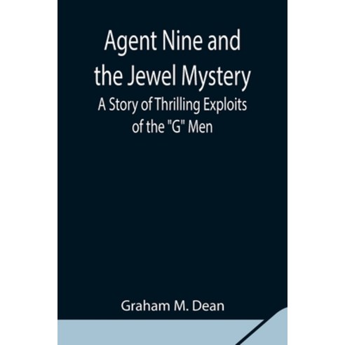 (영문도서) Agent Nine and the Jewel Mystery: A Story of Thrilling Exploits of the G Men Paperback, Alpha Edition, English, 9789354842306