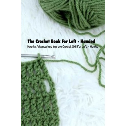 Left-Handed Knitting Book: How To Knit For Beginners Left Handed