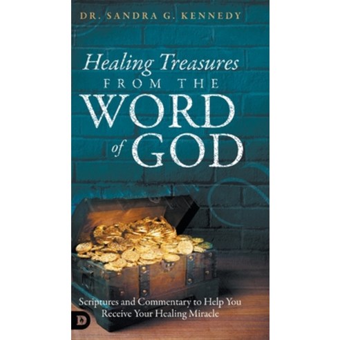 Healing Treasures from the Word of God: Scriptures and Commentary to Help You Receive Your Healing M... Hardcover, Destiny Image Incorporated, English, 9780768458527