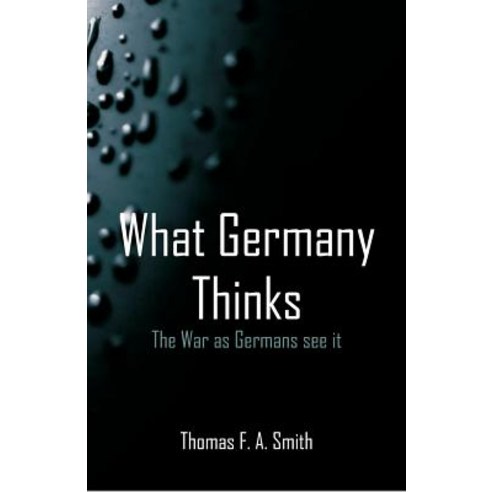 (영문도서) What Germany Thinks: The War as Germans see it Paperback, Alpha Edition, English, 9789352978076