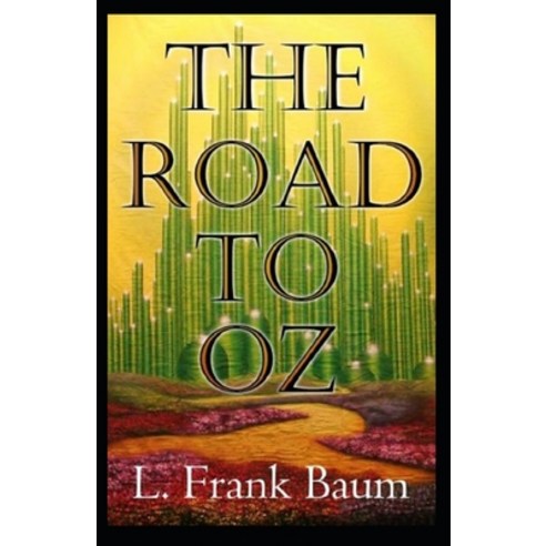 The Road to Oz Annotated Paperback, Independently Published