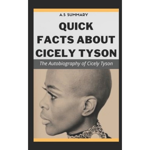 Quick Facts about Cicely Tyson: ...The Autobiography Of Cicely Tyson Paperback, Independently Published, English, 9798704450368