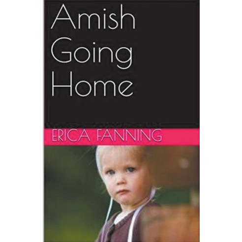 (영문도서) Amish Going Home Paperback, Trellis Publishing, English, 9798224313006