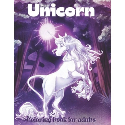 Unicorn Coloring Book for Adults Paperback, Independently Published, English, 9798577932749