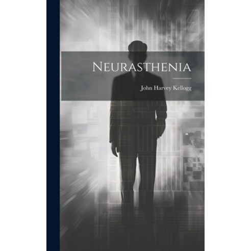 (영문도서) Neurasthenia Hardcover, Legare Street Press, English, 9781020127809