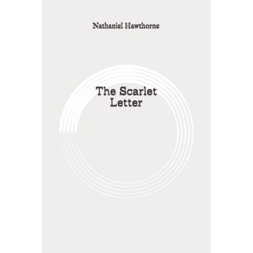 The Scarlet Letter: Original Paperback, Independently Published