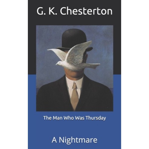 The Man Who Was Thursday: A Nightmare Paperback, Independently Published, English, 9798704884460