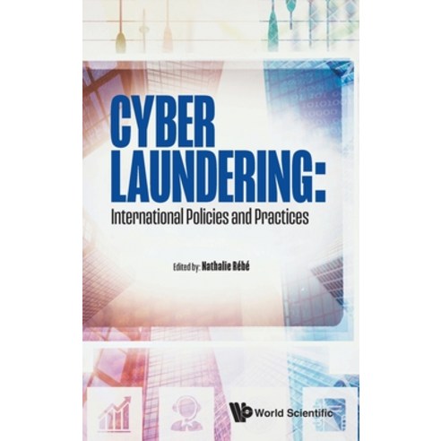 (영문도서) Cyber Laundering: International Policies and Practices Hardcover, Wspc (Europe), English, 9781800612822