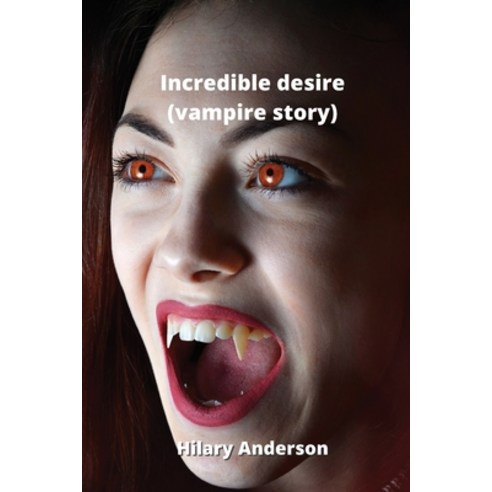 (영문도서) Incredible desire (vampire story) Paperback, Hilary Anderson, English, 9788211215505