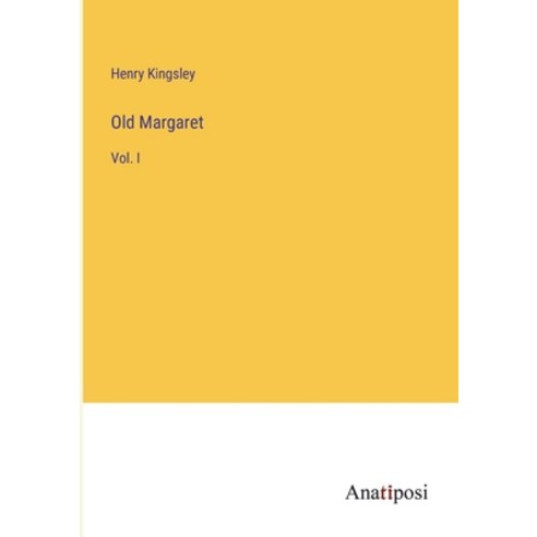 (영문도서) Old Margaret: Vol. I Paperback, Anatiposi Verlag, English, 9783382115340