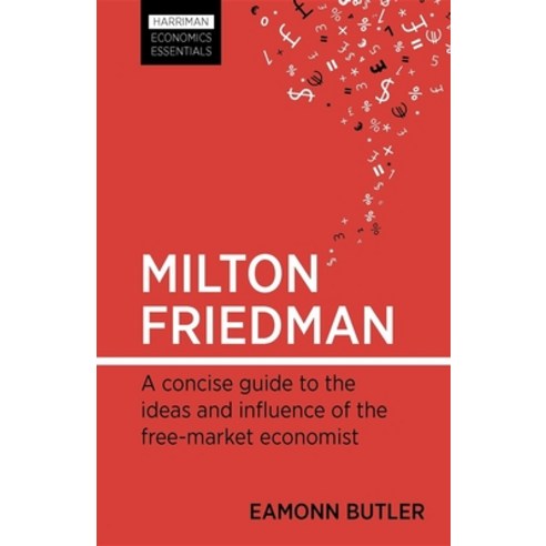 (영문도서) Milton Friedman: A Concise Guide to the Ideas and Influence of the Free-Market Economist Paperback, Harriman House, English, 9780857190369