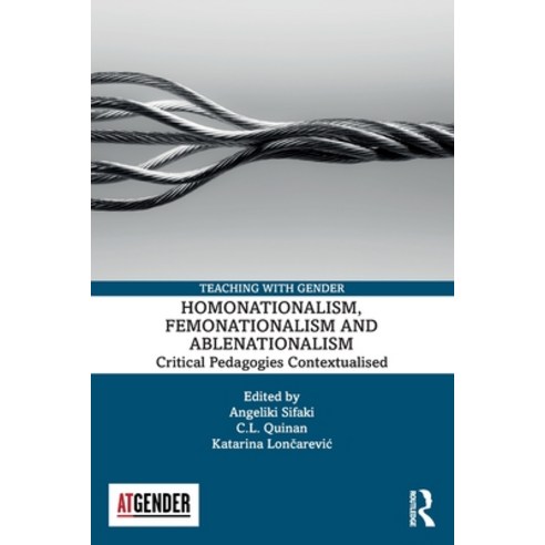 (영문도서) Homonationalism Femonationalism and Ablenationalism: Critical Pedagogies Contextualised Paperback, Routledge, English, 9781032304779